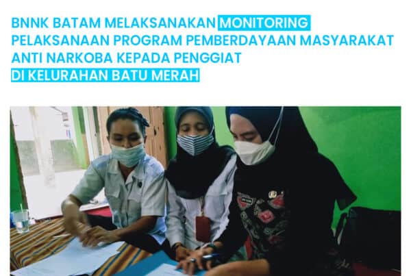 Monitoring Pelaksanaan Program Pemberdayaan Masyarakat Anti Narkoba Lingkungan Masyarakat Kelurahan Batu Merah Kota Batam