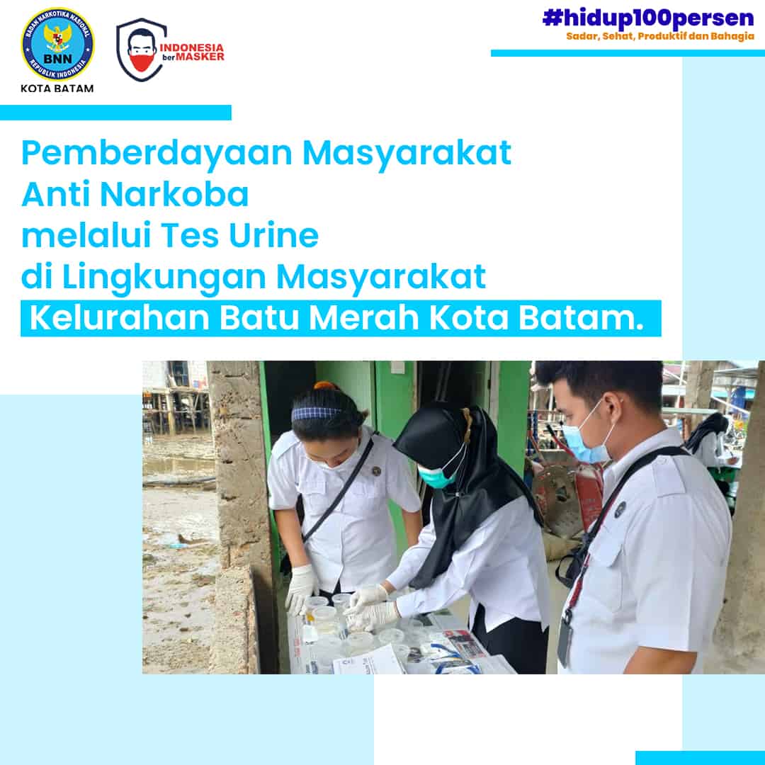 Pemberdayaan Masyarakat Anti Narkoba melalui Tes Urine di Lingkungan Masyarakat Kelurahan Batu Merah Kota Batam Pemberdayaan Masyarakat Anti Narkoba melalui Tes Urine di Lingkungan Masyarakat Kelurahan Batu Merah Kota Batam
