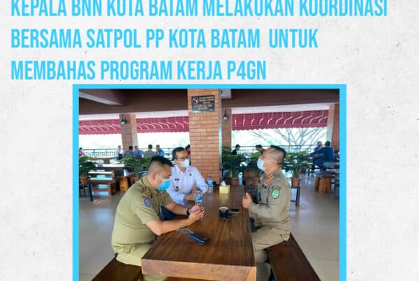 Kepala BNN Kota Batam melakukan koordinasi bersama Satpol PP Kota Batam untuk membahas program kerja P4GN Kepala BNN Kota Batam melakukan koordinasi bersama Satpol PP Kota Batam untuk membahas program kerja P4GN