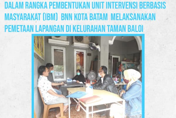 dalam Rangka Pembentukan Unit Intervensi Berbasis Masyarakat (IBM) BNN Kota Batam melaksanakan pemetaan lapangan di Kelurahan Taman Baloi