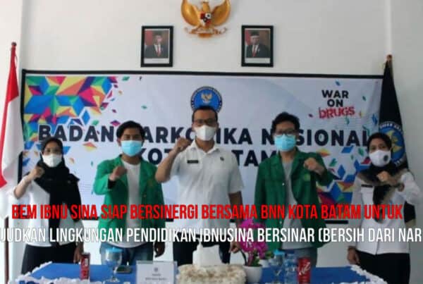 BEM IBNU SINA sia bersinergi dengan BNN Kota Batam mewujudkan Lingkungan Pendidikan IBNU SINA BERSINAR BEM IBNU SINA sia bersinergi dengan BNN Kota Batam mewujudkan Lingkungan Pendidikan IBNU SINA BERSINAR