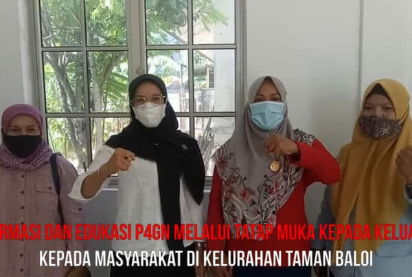 Informasi dan Edukasi P4GN melalui Tatap Muka kepada Keluarga